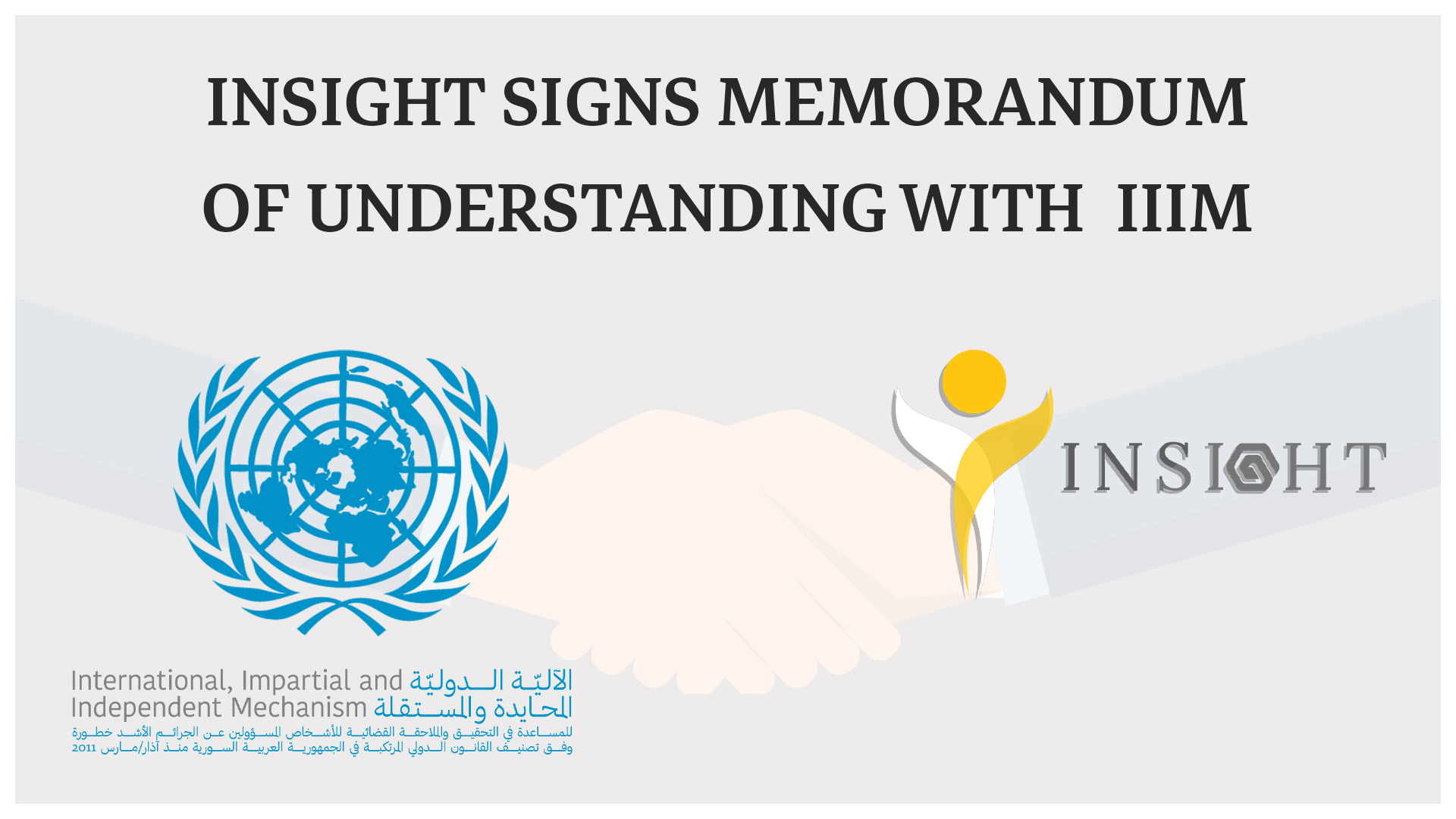 ‘Insight’ Signs Memorandum of Understanding with the ‘International, Impartial and Independent Mechanism’ (IIIM)